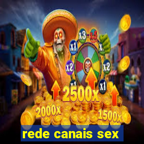 rede canais sex